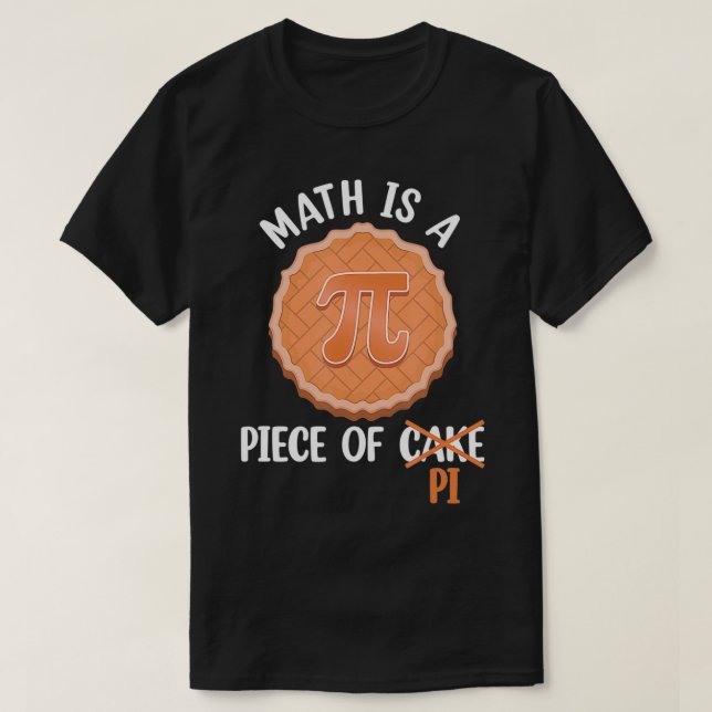 Math är en Biet av Cake Pi Day Funny Gift T Shirt (Design framsida)