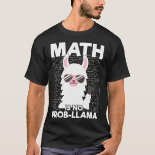 Math är ingen prob-Llama Math-lärare Llama Älskare T Shirt