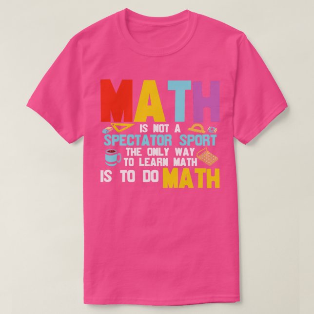 Math är inte en spectator-sport t shirt (Design framsida)