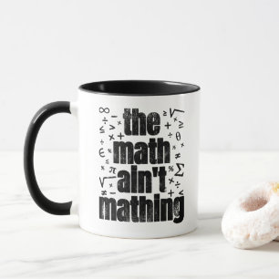 Math är inte Mathing Mugg