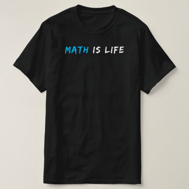 Math är Life | Funny Math Teacher Quote Gift T Shirt (Design framsida)