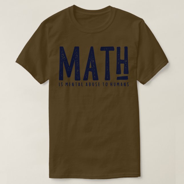 MATH är psykiskt missbruk av människor 3 T Shirt (Design framsida)