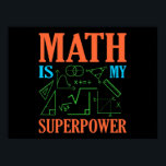 Math är Superpower Teacher Mathematics Math Poster<br><div class="desc">Den här bildtanken är för matematik älskare. Den här roliga grafiken/offertkläderna gör alla matematiklärare lycklig.</div>