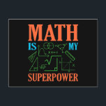 Math är Superpower Teacher Mathematics Math Vykort<br><div class="desc">Den här bildtanken är för matematik älskare. Den här roliga grafiken/offertkläderna gör alla matematiklärare lycklig.</div>