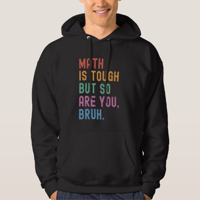Math är Tuff, men är du Bruh Lärare? Hoodie (Framsida)