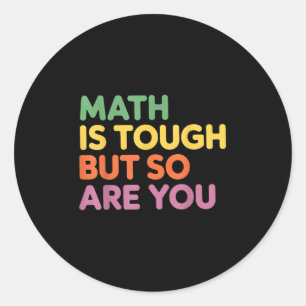 Math är Tuff, men det är du också, Math Teacher Runt Klistermärke