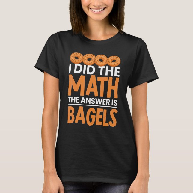 Math Bagel är svaret på Bread Bakery för T Shirt (Framsida)