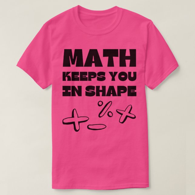 Math Behållas you in Shape Funny Math Teacher T Shirt (Design framsida)