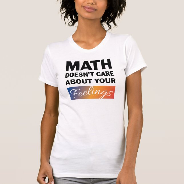 Math bryr sig inte om kvinnoförskjutning t shirt (Framsida)