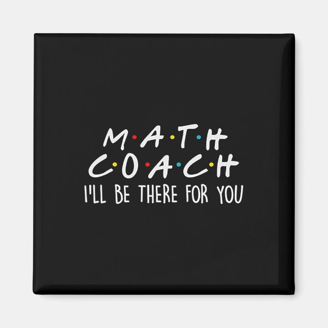 Math Coach jag kommer att finnas där för dig Math  Magnet (Framsidan)