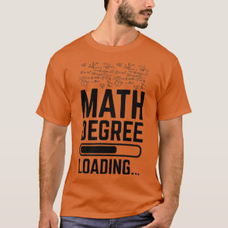 Math Degree Loading T Shirt