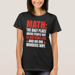 Math den enda Ställe där människor köper 66 vatten T Shirt