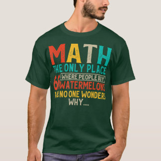 Math den enda Ställe där människor köper 66 vatten T Shirt