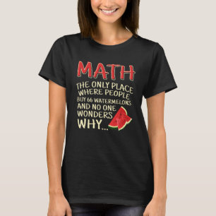 Math den enda ställe där människor köper 66 Waterm T Shirt