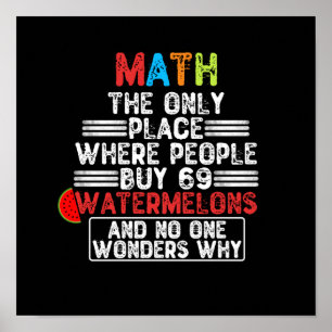 Math den enda Ställe där människor köper 69 vatten Poster