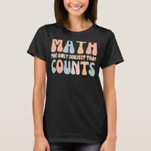 Math den enda Subjekt som räknas som matlagningspe T Shirt