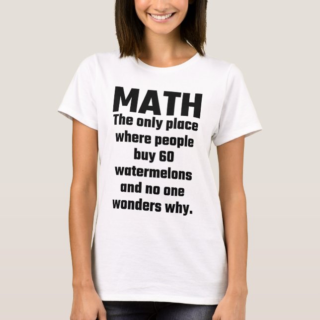 Math det enda stället var folk vattenmelon för köp t-shirt (Framsida)