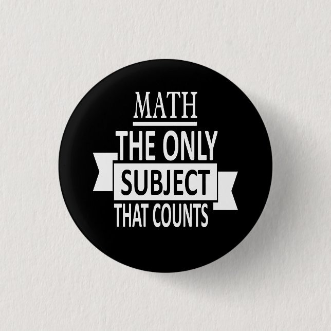 Math. Det enda subjekt som räknar. Mathvitsskämt Knapp (Framsida)