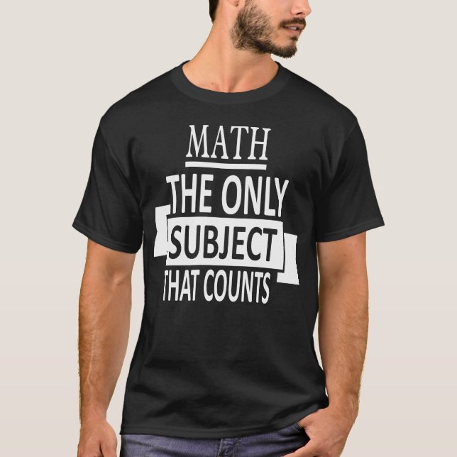 Math det enda subjekt som räknar! Vitslärare App T Shirt (Framsida)