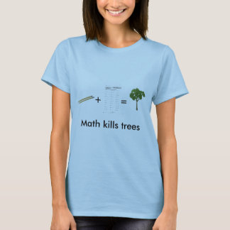 Math dödar träd t-shirt