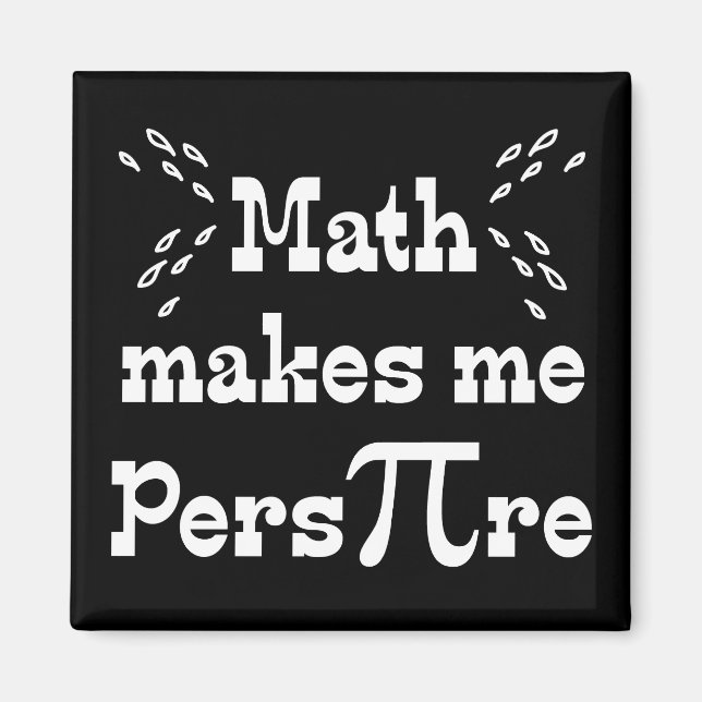 Math gör mig till Pers-PI-re - Funny Math Pi Magne Magnet (Framsidan)