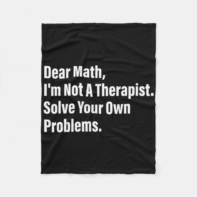Math Humor Kära Matematik Jag Är Inte En Terapeut  Fleecefilt (Framsidan)