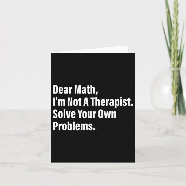 Math Humor Kära Math, jag är ingen terapeutisk lös Kort (Framsida)