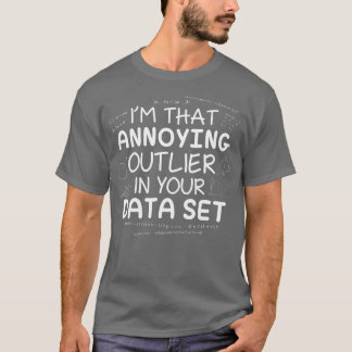 Math Is Fun Outlier Data Set Statistics Science  T Shirt