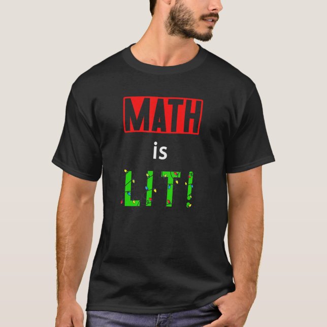 Math Is Lit Holiday Math Teacher Christmas Decorat T Shirt (Framsida)