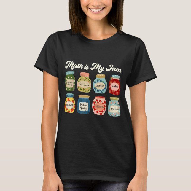 Math Is My Jam Teacher Shirt Stem Student Clroom  T Shirt (Framsida)