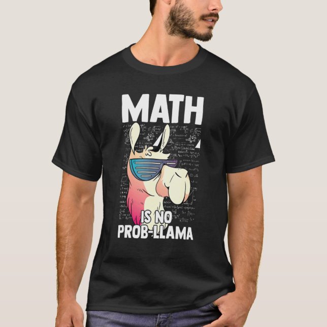 Math Is No Prob Llama Mathematics Math T Shirt (Framsida)