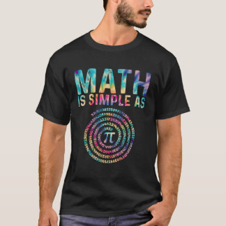Math Is Simple as Pi  Pi Happy Pi Day T Shirt
