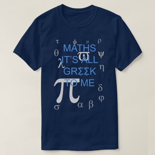 Math Itx27s - alla grekiska för mig T Shirt (Design framsida)