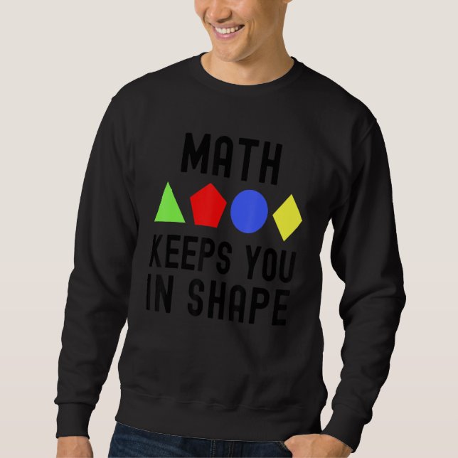 Math Keeps You In Shape - Funny Math, Math Teacher Lång Ärmad Tröja (Framsida)