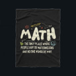 Math Mathematics Math Teacher Gift Fleecefilt<br><div class="desc">Matematisk design med slogan: Math the Only Ställe. Perfekt för en person som gillar matematik och vetenskap.</div>