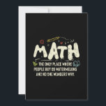 Math Mathematics Math Teacher Gift Inbjudningar<br><div class="desc">Matematisk design med slogan: Math the Only Ställe. Perfekt för en person som gillar matematik och vetenskap.</div>