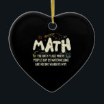 Math Mathematics Math Teacher Gift Julgransprydnad Keramik<br><div class="desc">Matematisk design med slogan: Math the Only Ställe. Perfekt för en person som gillar matematik och vetenskap.</div>