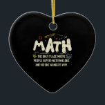 Math Mathematics Math Teacher Gift Julgransprydnad Keramik<br><div class="desc">Matematisk design med slogan: Math the Only Ställe. Perfekt för en person som gillar matematik och vetenskap.</div>
