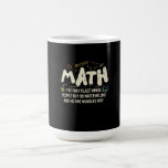 Math Mathematics Math Teacher Gift Kaffemugg<br><div class="desc">Matematisk design med slogan: Math the Only Ställe. Perfekt för en person som gillar matematik och vetenskap.</div>
