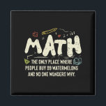 Math Mathematics Math Teacher Gift Magnet<br><div class="desc">Matematisk design med slogan: Math the Only Ställe. Perfekt för en person som gillar matematik och vetenskap.</div>