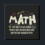 Math Mathematics Math Teacher Gift Magnet<br><div class="desc">Matematisk design med slogan: Math the Only Ställe. Perfekt för en person som gillar matematik och vetenskap.</div>