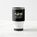 Math Mathematics Math Teacher Gift Resemugg<br><div class="desc">Matematisk design med slogan: Math the Only Ställe. Perfekt för en person som gillar matematik och vetenskap.</div>