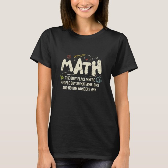 Math Mathematics Math Teacher Gift T Shirt (Framsida)