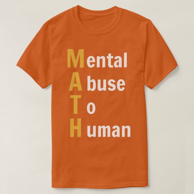 MATH Mental Abuse to Human Funny Math (Mörk BG) T Shirt (Design framsida)