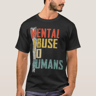 Math Mental Abuse to Humans for Math Teacher coola T Shirt