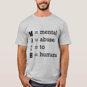 MATH (mentalt missbruk till människor) T Shirt