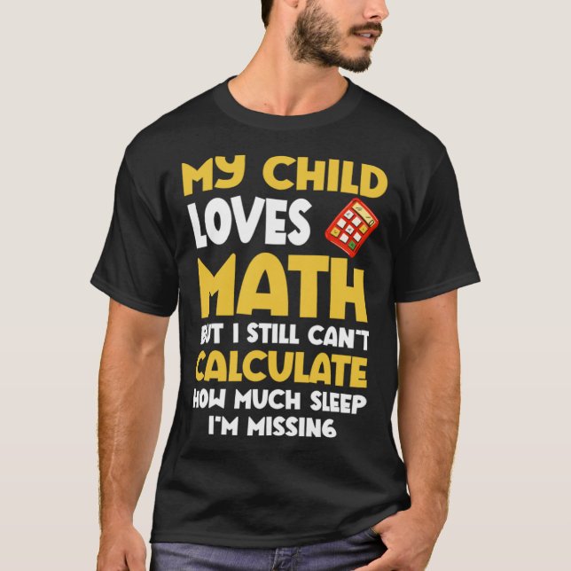 Math  Mom Child Loves Math But Can t Calculate Sle T Shirt (Framsida)