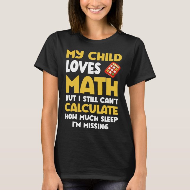 Math  Mom Child Loves Math But Can t Calculate Sle T Shirt (Framsida)