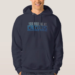 Math Nerd Gag du hade mig i Calculus Hoodie