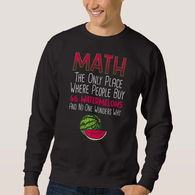 Math only Ställe där människor köper 66 vattenmelo Lång Ärmad Tröja (Framsida)